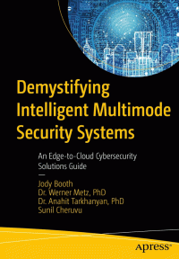 Jody Booth — Demystifying Intelligent Multimode Security Systems: An Edge-to-Cloud Cybersecurity Solutions Guide