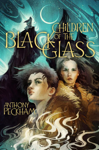 Anthony Peckham — Children of the Black Glass
