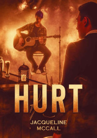 Jacqueline McCall — Hurt: (Glow in the Desert Book One)