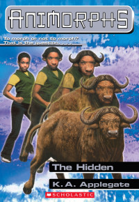 Applegate, K.A. — [Animorphs 39] • The Hidden