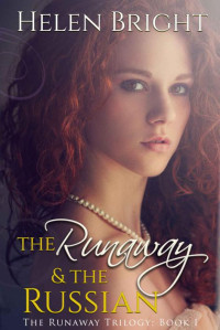 Helen Bright [Bright, Helen] — The Runaway & The Russian (The Runaway Trilogy Book 1)