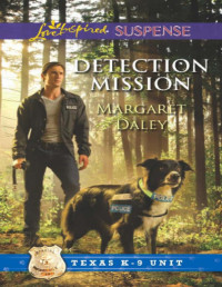 Margaret Daley — Detection Mission (Texas K-9 Unit)