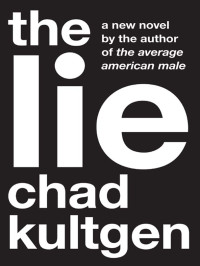 Chad Kultgen — The Lie