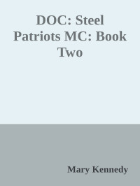 Mary Kennedy — DOC: Steel Patriots MC: Book Two