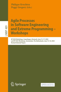 Philippe Kruchten, Peggy Gregory, (eds.) — Agile Processes in Software Engineering and Extreme Programming Workshops – XP 2022 and XP 2023