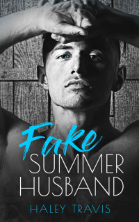 Travis, Haley — Fake Summer Husband