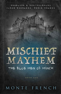 Monte French — Mischief, Mayhem, The Blue Men of Minch