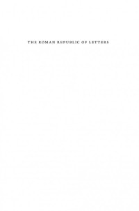 Catherine Volk — The Roman Republic of Letters Scholarship, Philosophy, and Politics in the Age of Cicero and Caesar