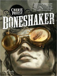 Cherie Priest — Boneshaker