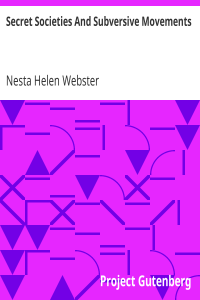Nesta Helen Webster — Secret Societies And Subversive Movements