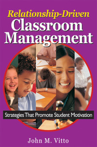 John M. Vitto; — Relationship-Driven Classroom Management