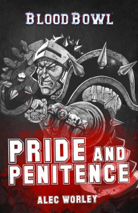 Alec Worley — Pride and Penitence