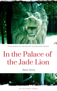 Richard Parks — In the Palace of the Jade Lion