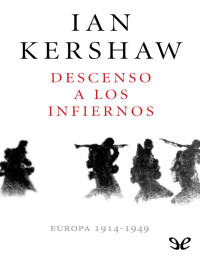 Ian Kershaw — Descenso a Los Infiernos