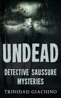 Trinidad Giachino — Detective Saussure 01: Undead-