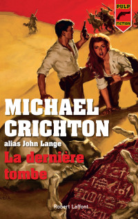Michael Crichton [Crichton, Michael] — La dernière tombe