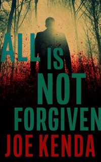 Kenda, Joe — All Is Not Forgiven