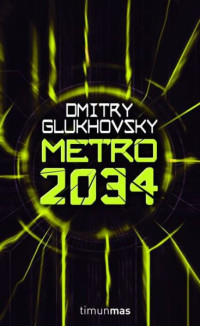 Dmitry Glukhovsky — Metro 2034