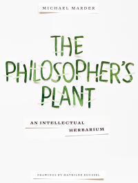 Michael Marder — The Philosopher's Plant