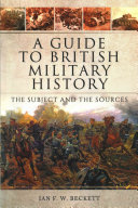 Ian F. W. Beckett — A Guide to British Military History: The Subject and the Sources