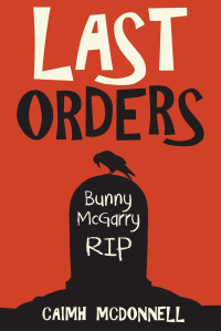 Caihm McDonnell — Last Orders - 07 The Dublin Trilogy