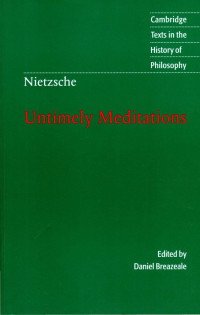 Friedrich Nietzsche — Untimely Meditations