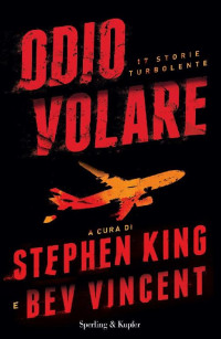 Stephen King & Bev Vincent [King, Stephen & Vincent, Bev] — Odio volare