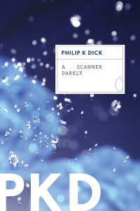 Philip K. Dick — A Scanner Darkly