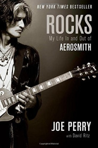 Joe Perry — Rocks: My Life in and Out of Aerosmith