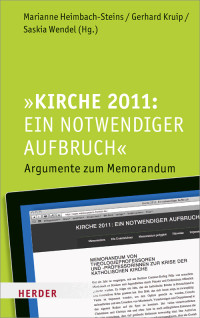 Heimbach-Steins, Marianne Kruip, Gerhard Wendel, Saskia — Kirche 2011: Ein notwendiger Aufbruch