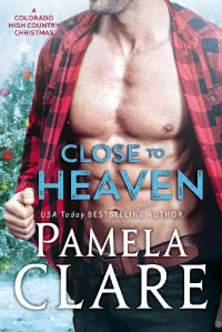 Pamela Clare — Close to Heaven