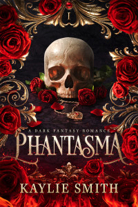 Kaylie Smith — Phantasma: A dark fantasy romance (Wicked Games)