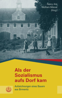 Nancy Aris, Wolfram Männel — Als der Sozialismus aufs Dorf kam