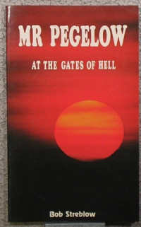 Bob Streblow — Mr. Pegelow At the Gates of Hell