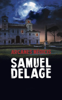 Samuel Delage — Arcanes Médicis