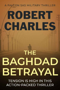 Robert Charles — The Baghdad Betraya