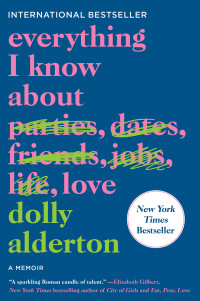 Dolly Alderton — Everything I Know About Love