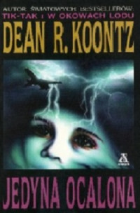 Dean Koontz — Jedyna Ocalona