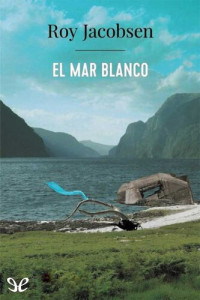 Roy Jacobsen — El mar blanco (AdN)