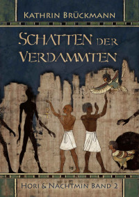 Kathrin Brückmann [Brückmann, Kathrin] — Schatten der Verdammten: Hori & Nachtmin Band 2 (German Edition)
