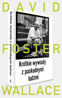 David Foster Wallace — Krótkie wywiady z paskudnymi ludźmi