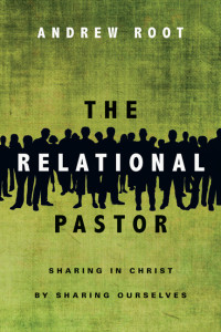 Root, Andrew; — The Relational Pastor