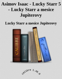 Lucky Starr a mesice Jupiterovy — Asimov Isaac - Lucky Starr 5 - Lucky Starr a mesice Jupiterovy