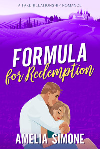 Amelia Simone — Formula for Redemption: A Fake Relationship Romance (Excelling @ Love Book 4)