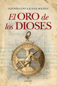 Alfonso Cost & Juan Bautista Roldán — El oro de los dioses