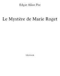 Edgar Allan Poe — Le Mystère de Marie Roget