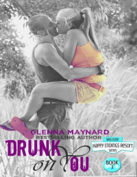 Glenna Maynard & Crystal Sosa [Maynard, Glenna & Sosa, Crystal] — Drunk on You