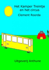 Clement Roorda — Het Kamper Treintje en het circus
