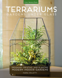 Maria Colletti — Terrariums - Gardens Under Glass