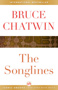 Bruce Chatwin — The Songlines